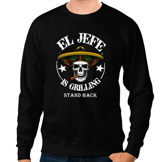 El Jefe Grilling Stand Back Funny Mexican Dad Playera 1 Sweatshirts