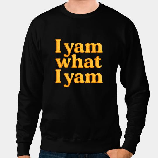 I Yam What I Yam The Sailor Funny Novelty Men Women Kid Sweatshirts