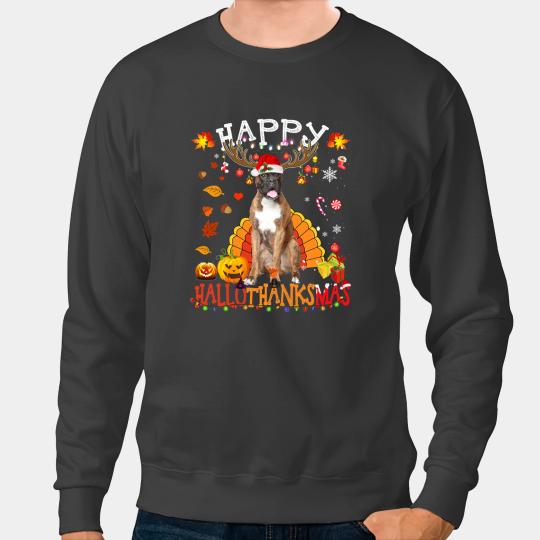 Boxer Happy Hallothanksmas Halloween Thanksgiving xmass 169 Boxers Dog Sweatshirts