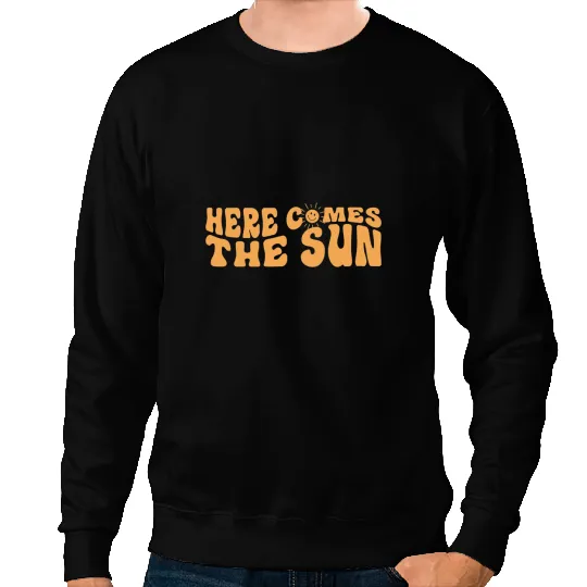 Here Comes The Sun Summer Beach Sweatshirts