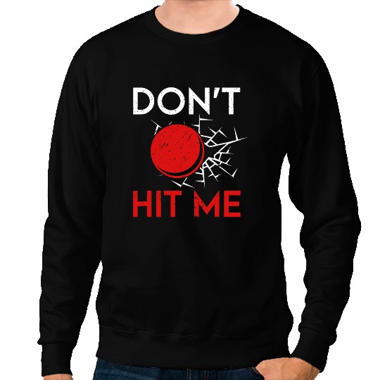 Funny Dodgeball Player Thrower Dont Hit Me Sweatshirts