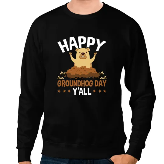Groundhog Rodent Meteorologist Happy Groundhog Day Yall Sweatshirts