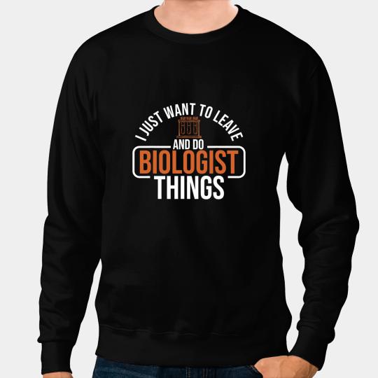 Chemist Job Biology biologist science biologist biochemistry Sweatshirts
