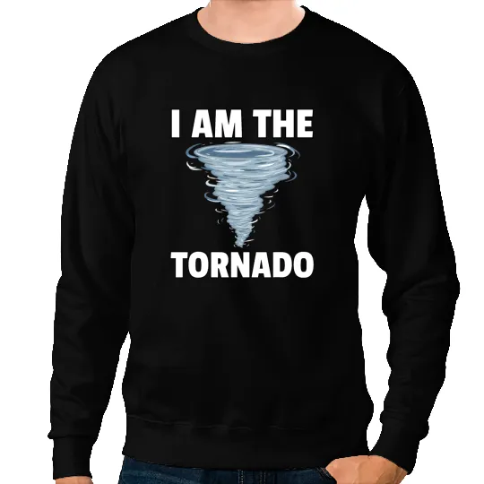 I Am The Storm Twister Tornado Hurricane Meteorologist1 Sweatshirts