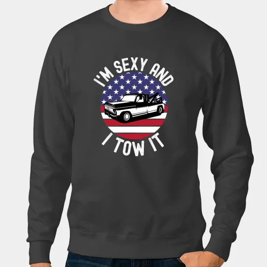 Funny Im Sexy And I Tow It Tow Truck Driver Retro Vintage Sweatshirts