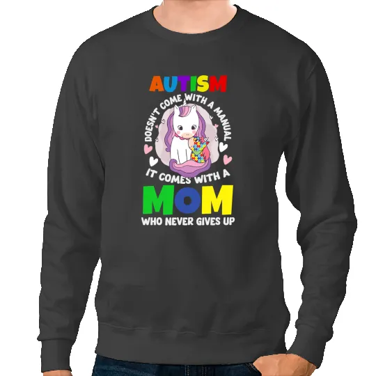 Autistic Cool Autism Doesnt Come With A Manual It Comes With A Mom 3 Sweatshirts
