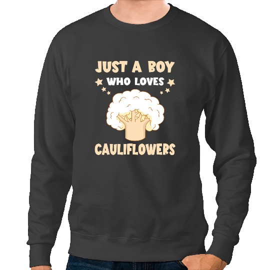 Cauliflower Just A Boy Healthy Vegetable Food Vegetarian Sweatshirts