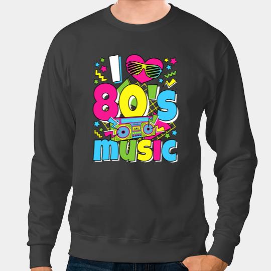 I Love 80s Music 80s Costume Eighties Theme Outfit 1980s Sweatshirts