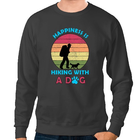 Camping Camp Dog Hiking Gift for Dog Lovers Happiness Hiking with A Dog Hiking and Camper Sweatshirts