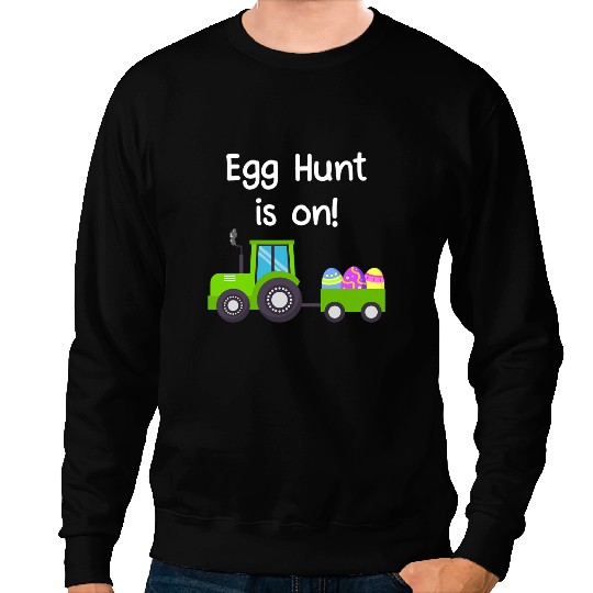 Tractor driving Kids Egg Hunt Is On Tractor Easter Eggs Cute Kids Toddler Sweatshirts
