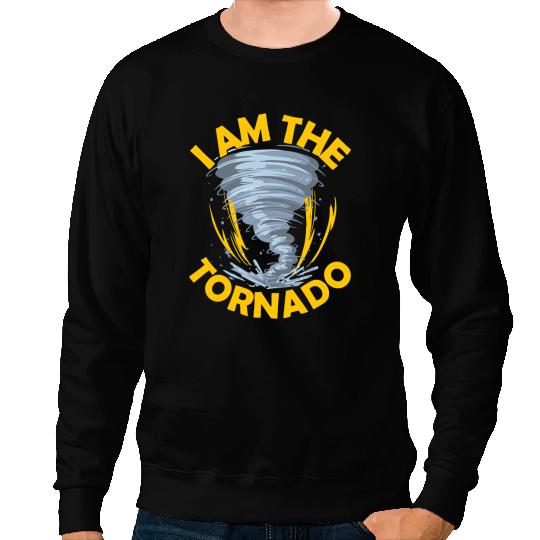 I Am The Storm Twister Tornado Hurricane Meteorologist 1 Sweatshirts