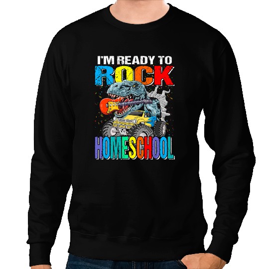 Dinosaur Dino Dino Im Ready To Rock Homeschool Monster Truck Dinosaur Boys Sweatshirts