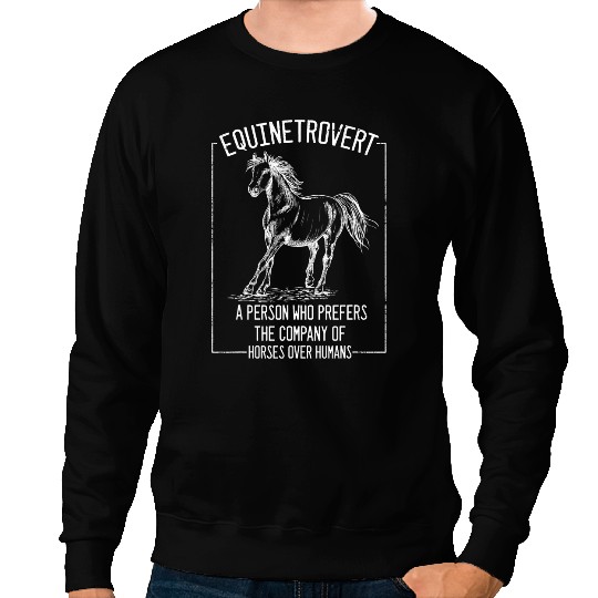 Funny Horse Hilarious Equestrian Horseman Horseback Riding Enthusiast Sweatshirts