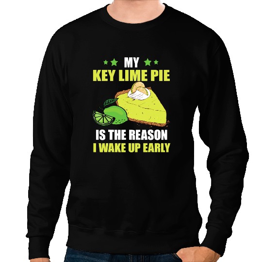 Key Lime Pie The Reason I Wake Up Lemon Florida Pie Tart Sweatshirts