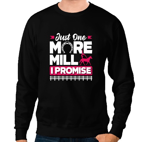 Funny Horse Equestrian Vaulting Horse Vaulting Just One More Mill Funny Sweatshirts