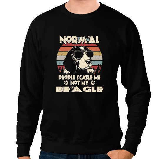Beagle Dog Normal People Scare Me not My Beagle 28 Beagles Sweatshirts
