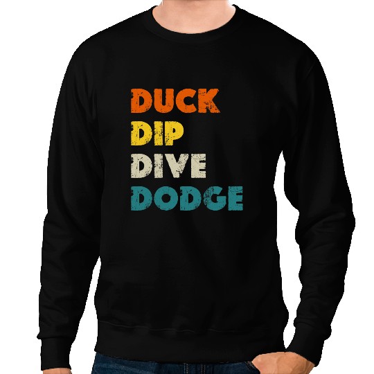 Dodgeball Dip Dive dodges Dodgeball Player Dodgeballer Sweatshirts