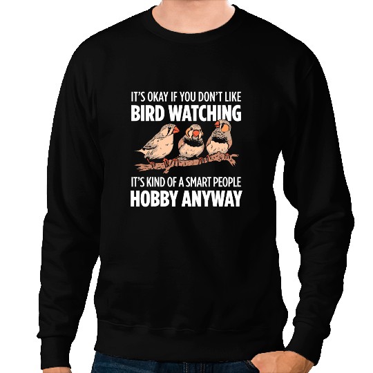 Birdwatching Watch Birds Ornithologist Bird Lover Bird Fans 1 Sweatshirts