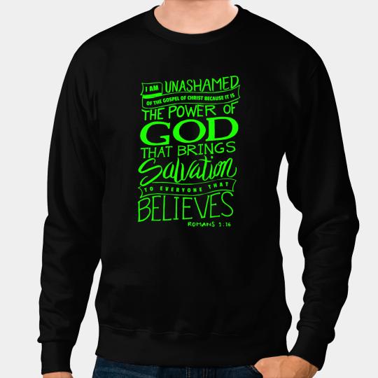 Christian I am Unashamed of the Gospel Bible Verse Christian Sweatshirts