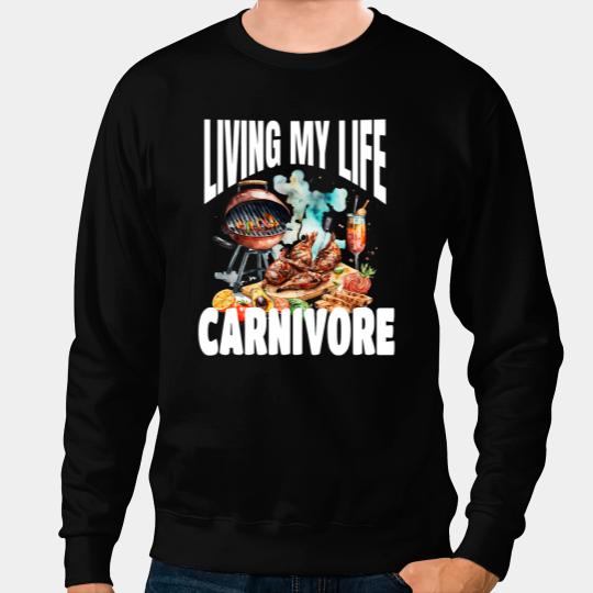 Living My Life Carnivore Meats And Grilling Sweatshirts