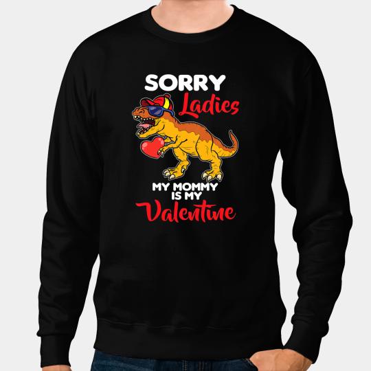 Kids Sorry Ladies Mommy Is My Valentine Valentines Day Funny Boys Sweatshirts