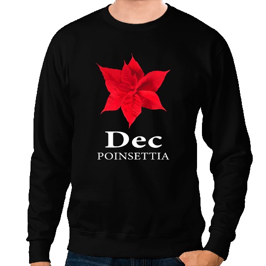 December Poinsettia Botanist Or Gardener Sweatshirts