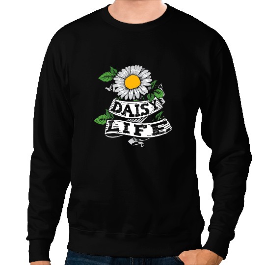 Daisy Life Garden Gardener Botanist Flower Gardening Daisy Sweatshirts
