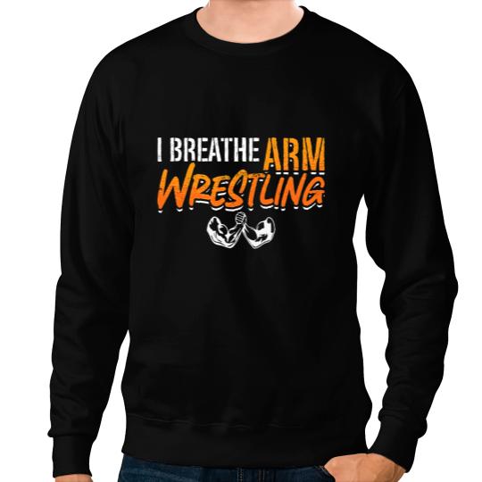 I Breathe Arm Wrestling Enthusiast Muscles Arm Wrestling Sweatshirts