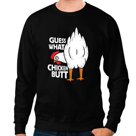 Chicken Poultry Funny Guess What Chicken Butt White Design 504 Sweatshirts