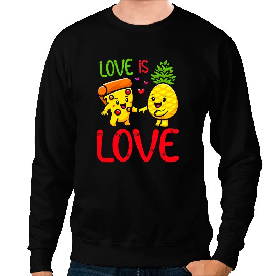 Love Is Love pineapples Pizza Funny Valentines Day Couple Sweatshirts