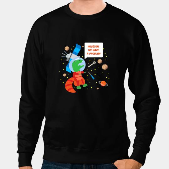 Dinosaur Dino Astronauts Funny Trex Astronaut Houston We Have a Problem Sweatshirts