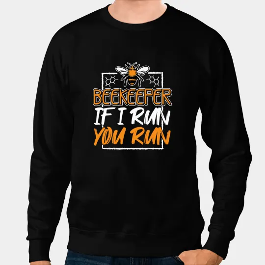 Bee Beekeeping If I Run You Run Cute Honey Bee Womens And Kids 93 Beekeeper Sweatshirts