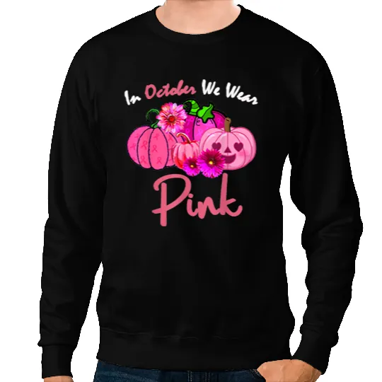BC In October We Wear Pink Breast Cancer Pumpkin Halloween 3 Cancer Sweatshirts