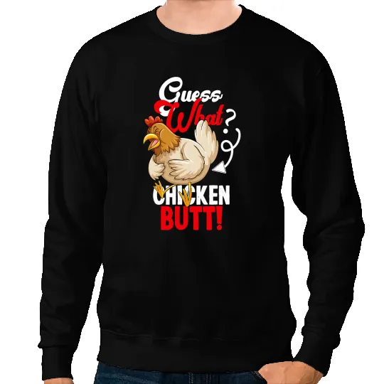 Chicken Poultry Guess What Chicken Butt 281 Sweatshirts