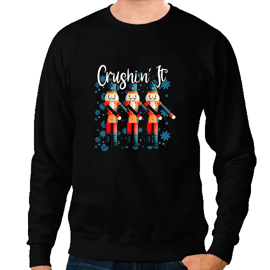 Crushin It Flossing Nutcracker Christmas Dance Sweatshirts