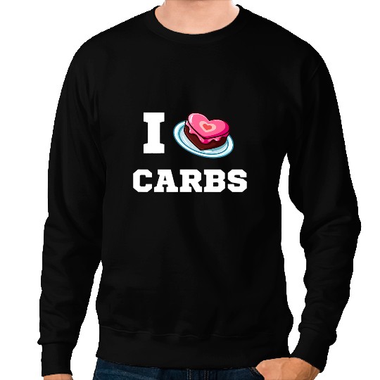 Funny carbs I love carbs tee Sweatshirts