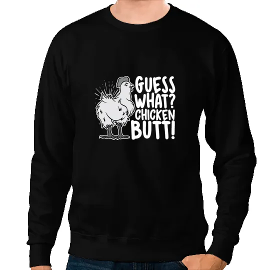Chicken Poultry Guess What Chicken Butt Funny Farm Animal Lover Chicks347 Sweatshirts