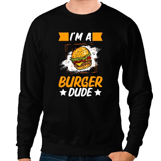 Im A Burger Dude Restaurant French Fries Ketchup Bun Burger Sweatshirts