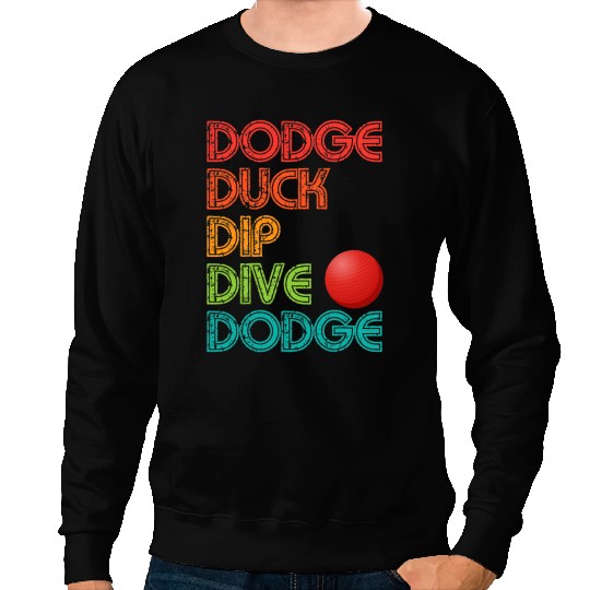 Dodgeball Retro Dodgeball dodges Duck Dip Dive dodges Dodgeball Player 1 Sweatshirts