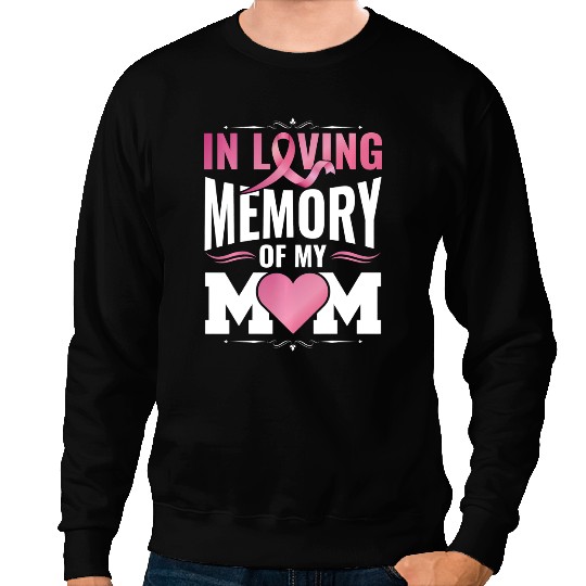 BC In Loving Memory Of My Mom Is Breast Cancer Awareness Family Cancer Sweatshirts