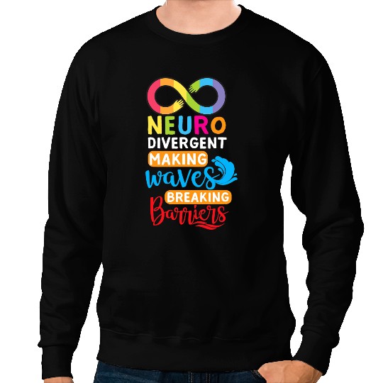 Autistic Neurodivergent Making Waves Breaking Barriers Autism Diverse Sweatshirts
