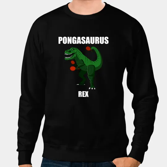 Dinosaur Dino Table Tennis PP Pongasaurus Rex Ping Pong Master Funny Table Tennis Sweatshirts