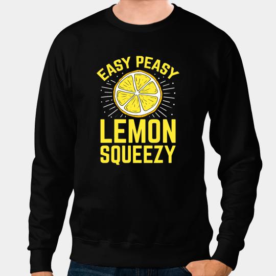Easy Peasy Lemon Squeezy Funny Lemonade Juice Business Sweatshirts