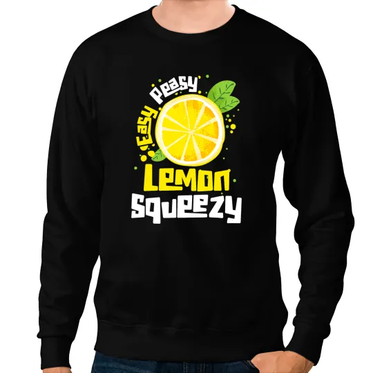 Easy Peasy Lemon Squeezy Citrus Fruit Lemon Sweatshirts