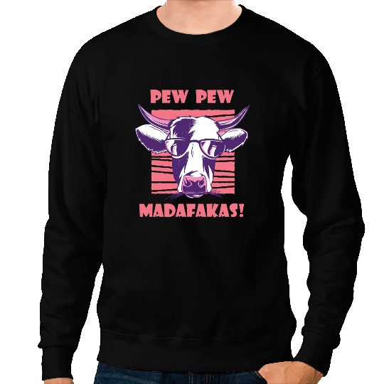 Cattle Cow pew pew madafakas Sweatshirts