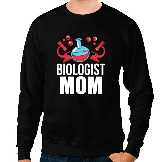 Biologist Mom Job Lover Biologists Biology Mother Mommy Mama Sweatshirts