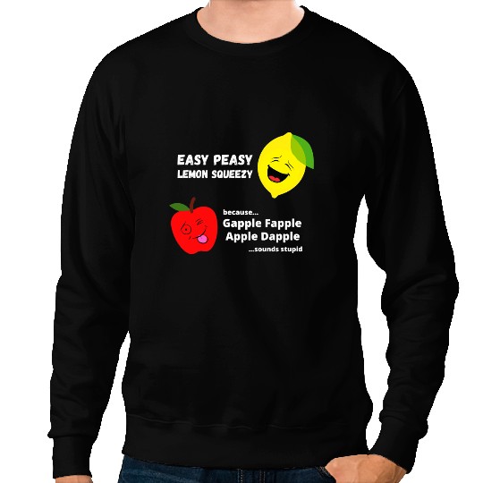 Easy Peasy Lemon Squeezy Foodie Summer Lemonade Apple Fun Sweatshirts