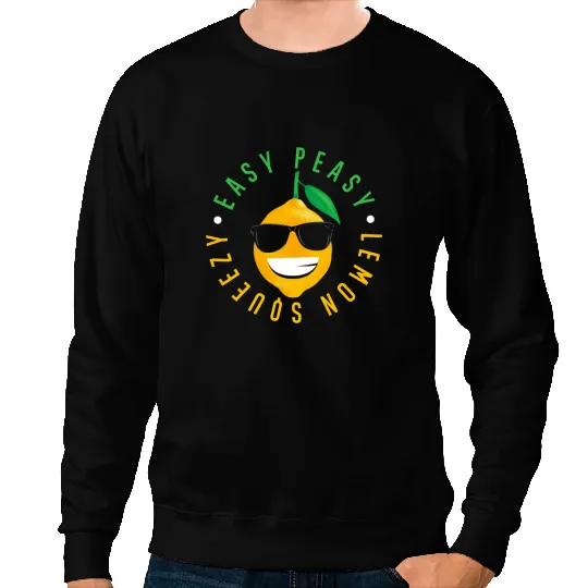 Easy Peasy Lemon Squeezy Lemonade Sweatshirts