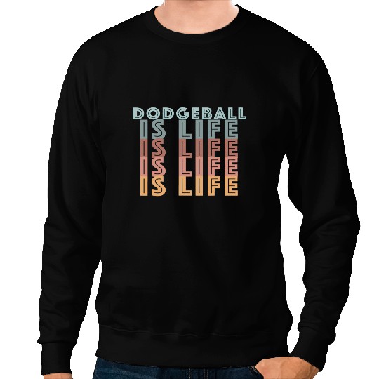 Dodgeball Is Life Retro Color Words Sweatshirts