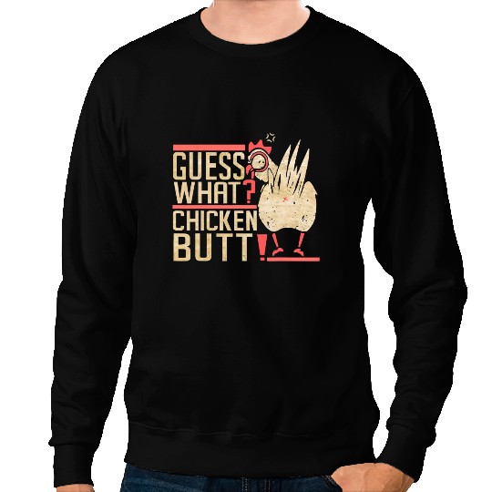 Chicken Poultry Funny Animal Guess What Chicken Butt Cute Chickens Buffs Sweatshirts